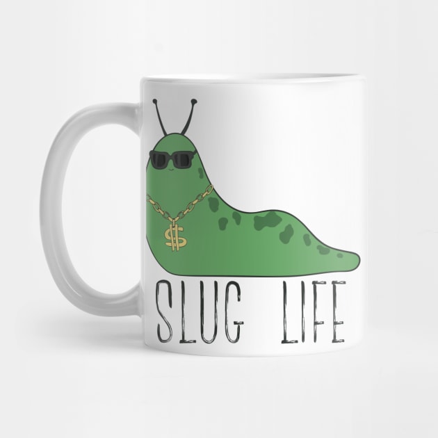 Slug Life by Dreamy Panda Designs